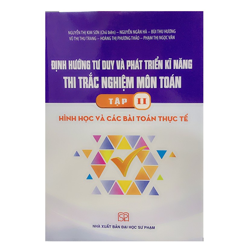 Sách - Định Hướng Tư Duy Và Phát Triển Kĩ Năng Thi Trắc Nghiệm Môn Toán Tập 2 Hình Học Và Các Bài Toán Thực Tế