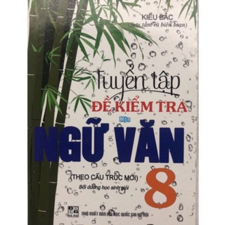 Sách - Tuyển tập Đề kiểm tra Môn Ngữ Văn 8 Bồi dưỡng học sinh giỏi