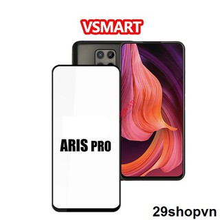 Kính cường lực Vsmart Aris Pro (Full Màn, Full keo)