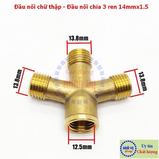 Đầu nối chữ thập -Đầu nối chia 3 ren 14mm dùng cho máy rửa xe / phun thuo.c M14x1.5