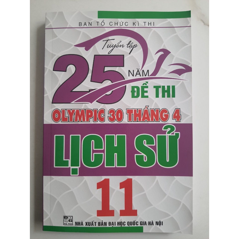 Sách - Tuyển tập 25 năm đề thi Olympic 30 tháng 4 Lịch Sử 11