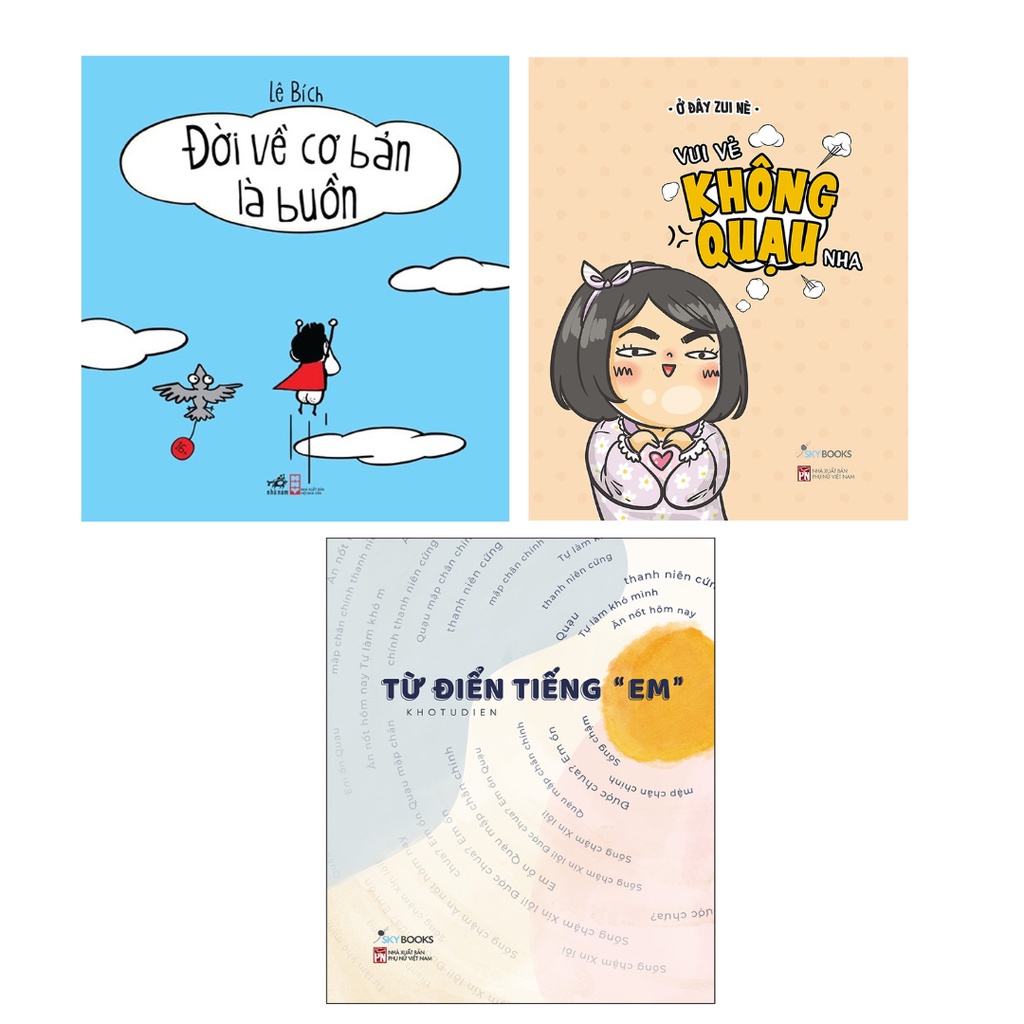 Sách - Combo 3 cuốn: Vui Vẻ Không Quạu Nha + Đời Về Cơ Bản Là Buồn Cười + Từ điển tiếng em