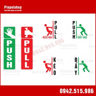 Set 2 biển báo "ĐẨY VÀO - KÉO RA / PULL - PUSH", decal dán kính nhiều mẫu lựa chọn