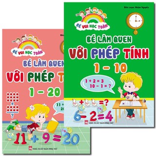 Sách -  Combo  Bé Vui Học Toán 2 Cuốn  : Bé làm quen với phép tính từ 1 -10 +Bé làm quen với phép tính từ 1 - 20