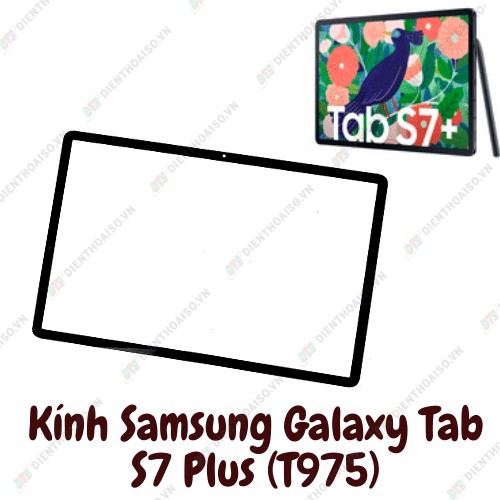 Mặt kính dành cho máy tính bản galaxy tab s7 plus (t975)