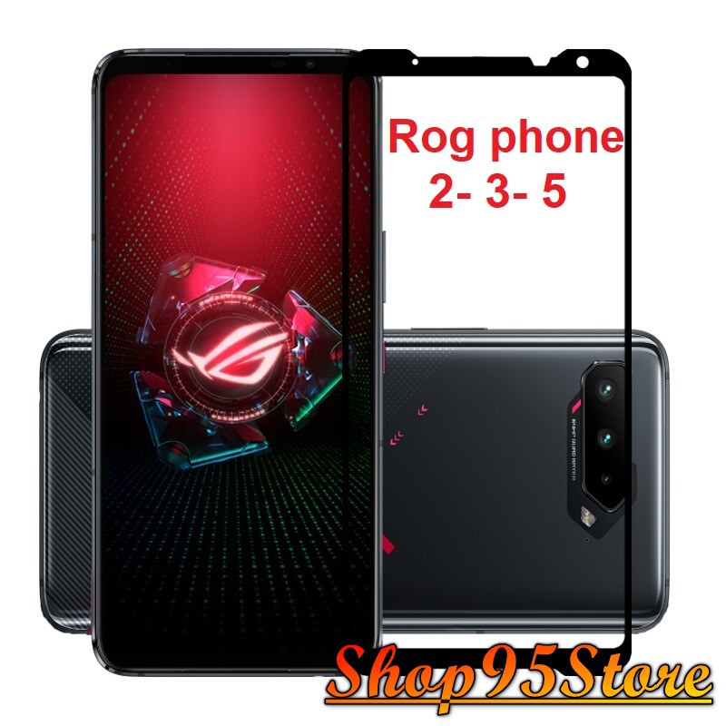 Cường lực Full màn full keo cho Asus ROG phone 2 / ROG phone 3 / ROG phone 5 ( tặng keo chống hở mép )