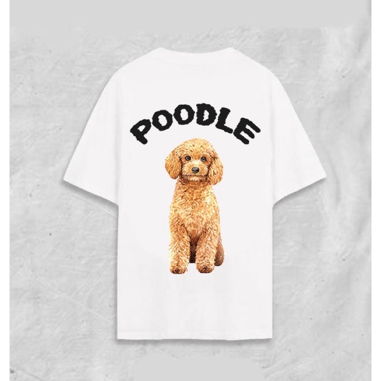 Áo thun in hình chó Poodle, áo phông Poodle unisex form rộng nam nữ in 2 mặt