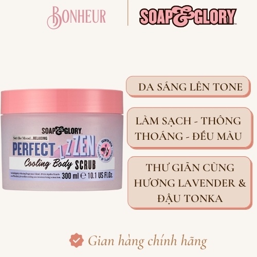 Tẩy tế bào chết Perfect Zzzen Cooling Body Scrub  Soap &amp; Glory hương Lavender &amp; đậu Tonkat hương thơm thư giãn 300ML