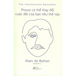 Sách - Proust Có Thể Thay Đổi Cuộc Đời Bạn Như Thế Nào