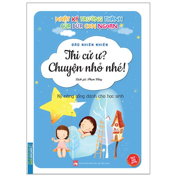 Sách Nhật Ký Trưởng Thành Cúa Đứa Con Ngoan - Thi Cử Ư? Chuyện Nhỏ Nhé!