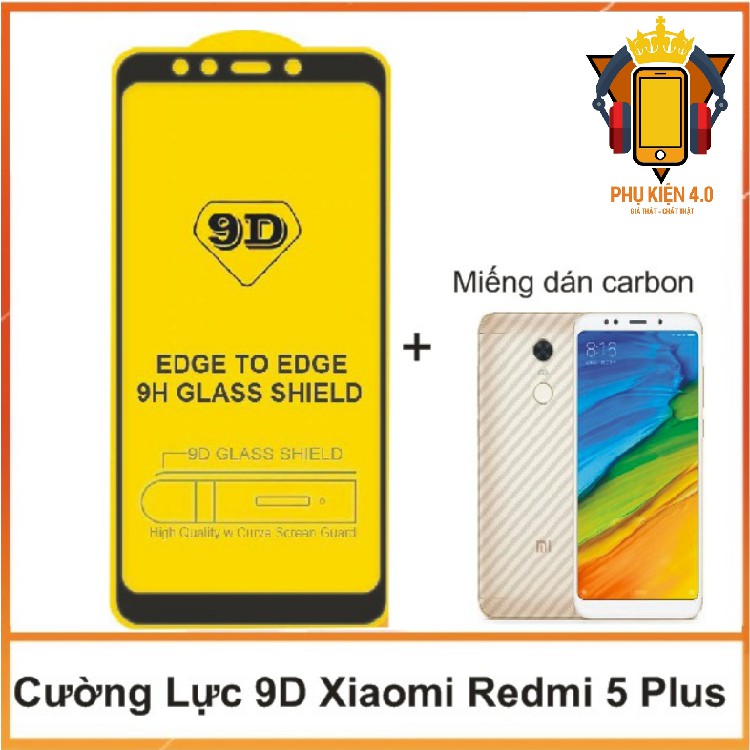 Rẻ Vô Địch Kính cường lực 9D Full màn Xiaomi Redmi 5 Plus + Dán Lưng carbon Công Nghệ 4.0