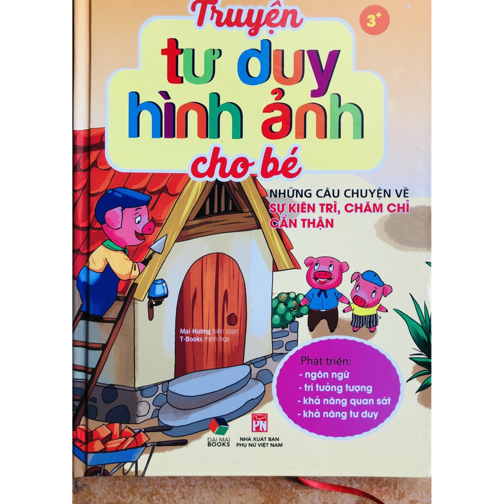 Sách - Truyện Tư Duy Hình Ảnh Cho Bé: Những Câu Chuyện Về Sự Kiên Trì, Chăm Chỉ Cẩn Thận