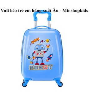 Vali Kéo Trẻ Em Hàng In Hai Mặt (Robot) Hàng Xuất Châu Âu - Bảo Hành 2 Năm - Hàng sẵn kho