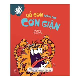 Uốn Nắn Hành Vi Từ Nhỏ - Hổ Con Kiềm Chế Cơn Giận