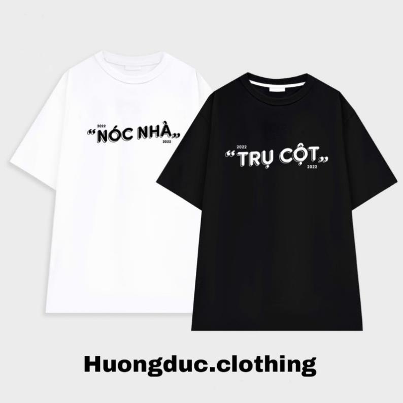 Áo đôi nam nữ unisex Trụ Cột Nóc Nhà cotton mịn mát