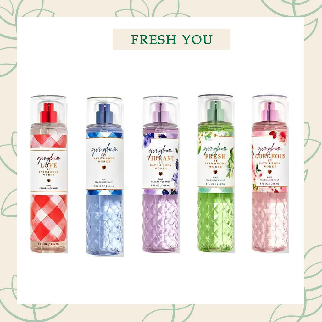 (Tổng hợp) Gingham (Love Fresh Vibrant Gorgeous) -  FULL SIZE Xịt Thơm Toàn Thân Bath &amp; Body Works Body fresh you