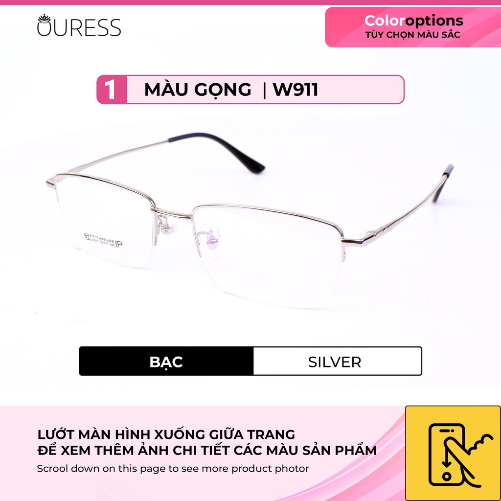 Gọng kính titanium W911 thời trang cao cấp nam siêu nhẹ siêu bền OURESS