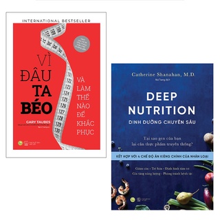 Sách AZ - Combo: Vì Đâu Ta Béo + DEEP NUTRITION – Dinh Dưỡng Chuyên Sâu (2 cuốn)