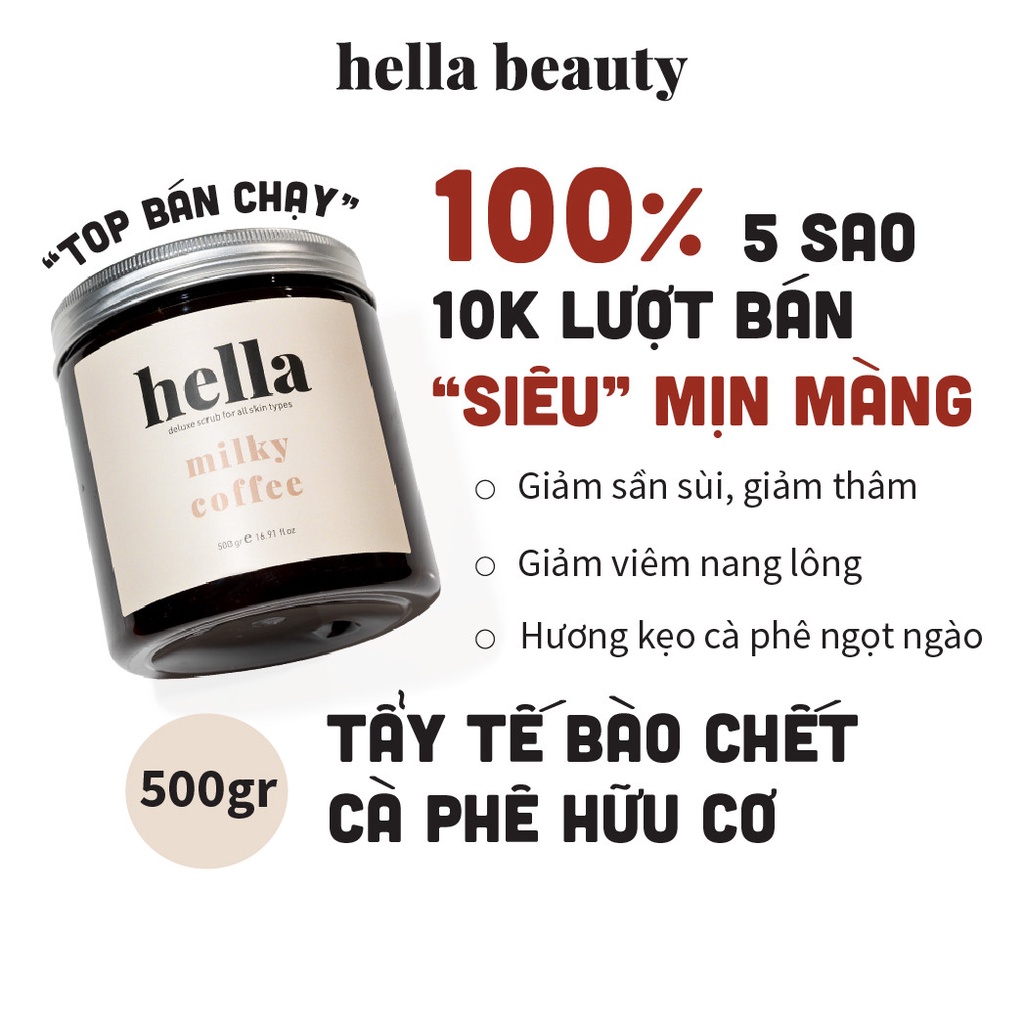 Tẩy Tế Bào Chết Body Cà Phê Hữu Cơ 500g Hella Beauty Cho Mọi Loại Da Giúp Dưỡng Trắng Da Toàn Thân, Giảm Mụn Mờ Thâm