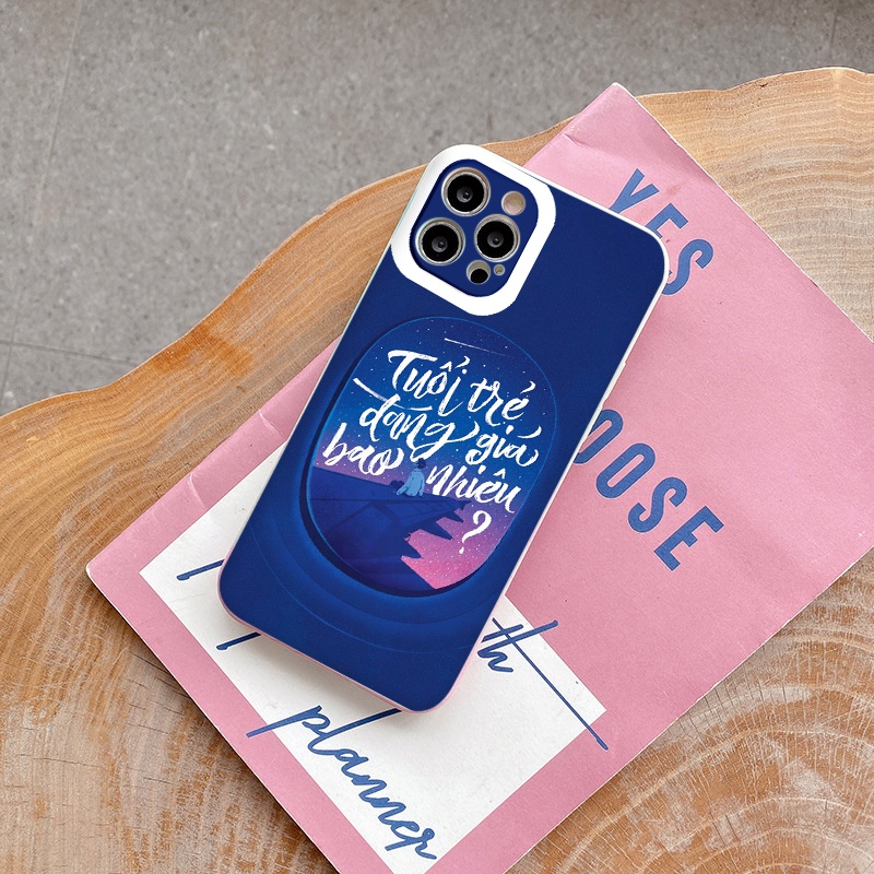 Ốp Iphone Truyền cảm hứng cho giới trẻ &quot;Tuổi trẻ đáng giá bao nhiêu&quot; &quot;Ngắm tuổi trẻ quay cuồng trong tĩnh lặng&quot; BVC