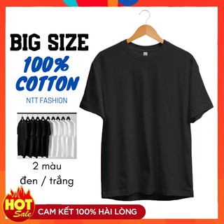 Áo thun big size cao cấp 🔸100% COTTON🔸 Áo bigsize tay lỡ nam nữ 90kg - 100kg - 110kg