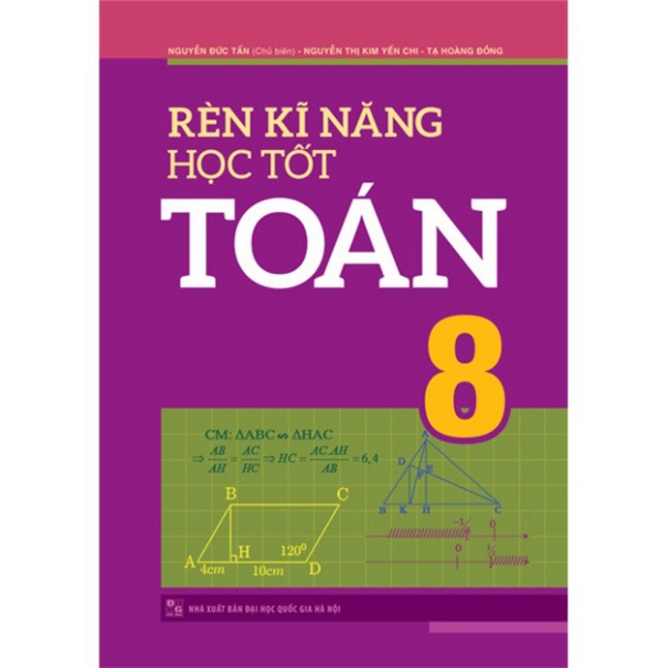 [TIEMSACH] Sách - Rèn Kĩ Năng Học Tốt Toán 8 - Hàng được cung cấp chính thức từ nhà phân phối -