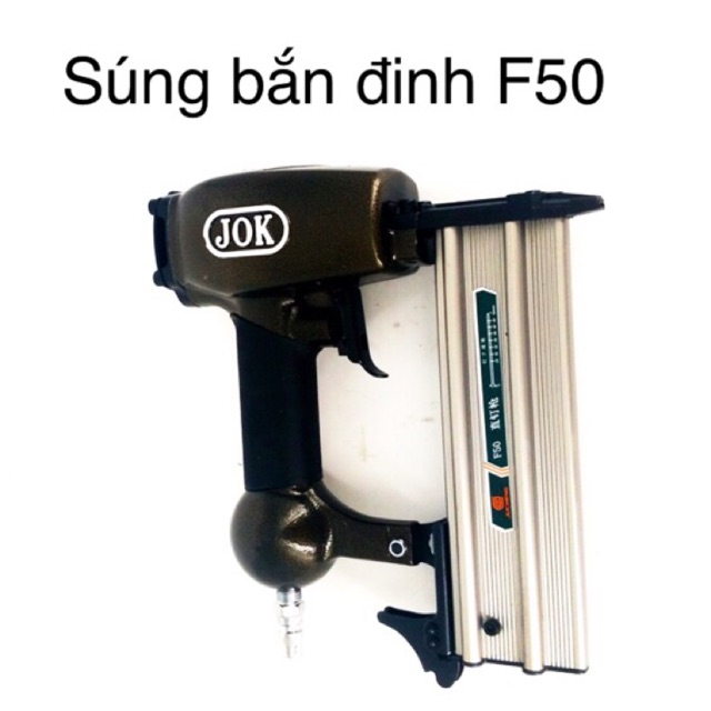 Súng bắn đinh thẳng dùng hơi khí nén F50 JOK - Bảo hành 12 tháng