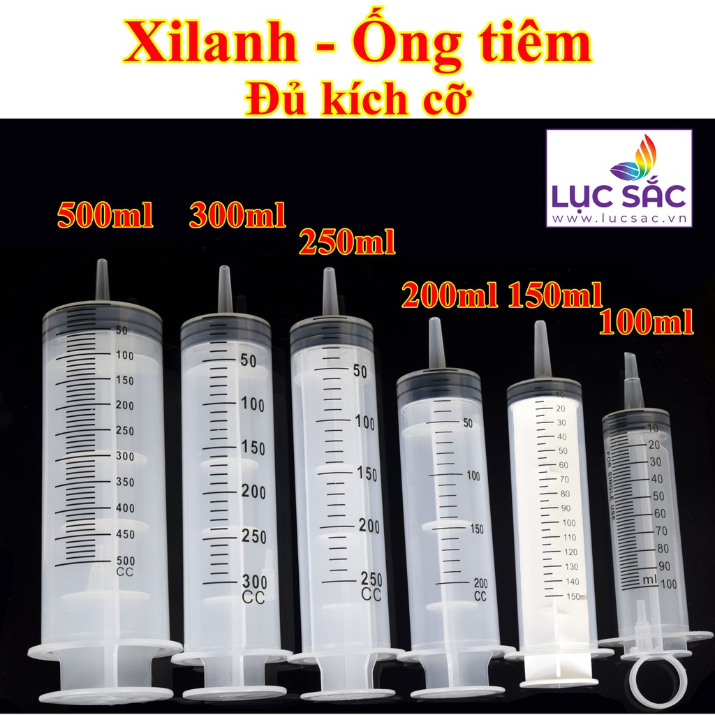 Xilanh 500ml, xilanh 350ml, xilanh 300ml, xilanh 250ml, xilanh 200ml, xilanh 150ml, ống tiêm 100ml, 300ml, xilanh 500ml