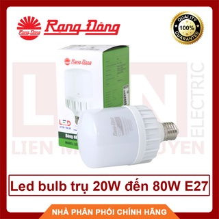 RẠNG ĐÔNG, BH 2 năm, Bóng đèn led bulb trụ 20W đến 80W E27 siêu sáng hàng Việt Nam - Chất lượng cao