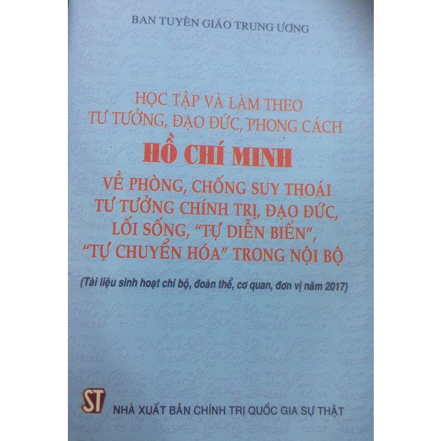 Sách Học Tập Và Làm Theo Tư Tưởng, Đạo Đức, Phong Cách Hồ Chí Minh Về Phòng, Chống Suy Thoái Tư Tưởng Chính Trị, Đạo Đức