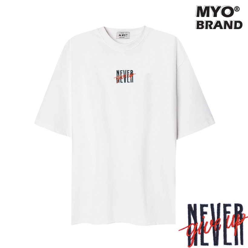 Áo thun Tay Lỡ MYO Thêu Chữ Never Give Up
