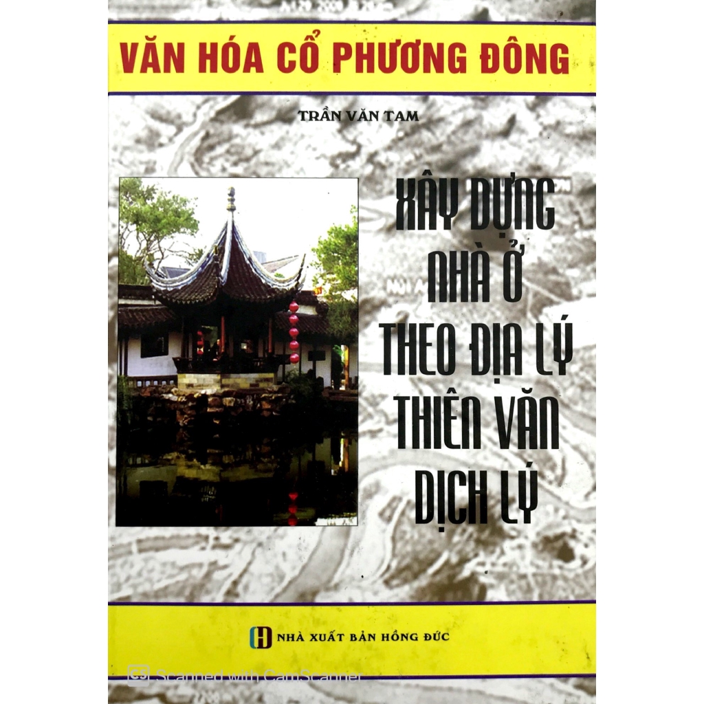 Sách - Xây Dựng Nhà Ở Theo Địa Lý Thiên Văn Dịch Lý (Tái Bản 2018)