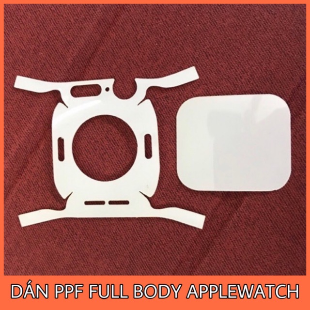 MIẾNG DÁN PPF APPLEWATCH - DÁN FULL BODY - BẢO VỆ FULL MÁY - TRONG SUỐT - CHỐNG TRẦY