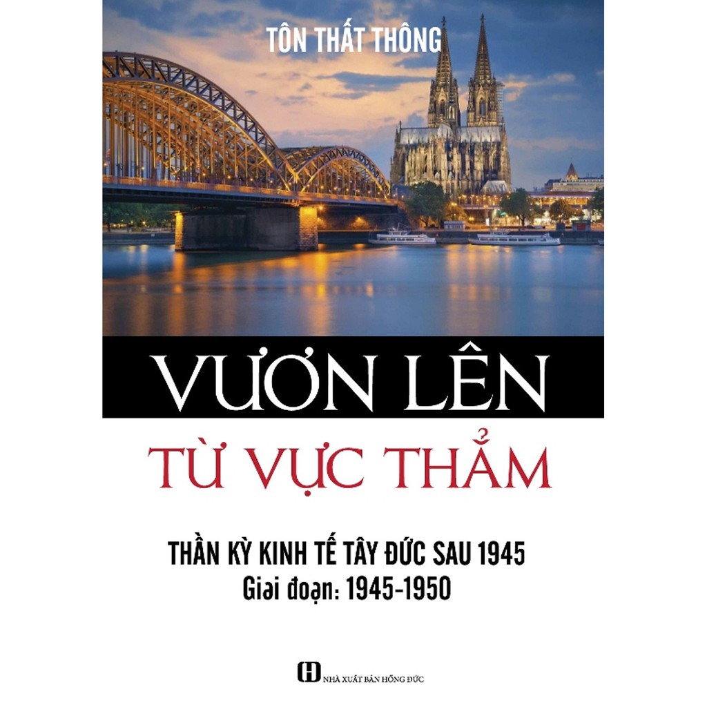 Sách - Vươn Lên Từ Vực Thẳm - Thần Kỳ Kinh Tế Tây Đức Sau 1945 | BigBuy360 - bigbuy360.vn