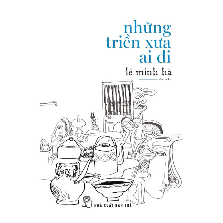 Sách - NXB Trẻ - Những triền xưa ai đi (tản văn)