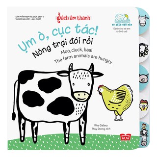 Sách âm thanh -Moo, cluck, baa! The farm animals are hungry - Ụm ò, cục tác! Nông trại đói rồi