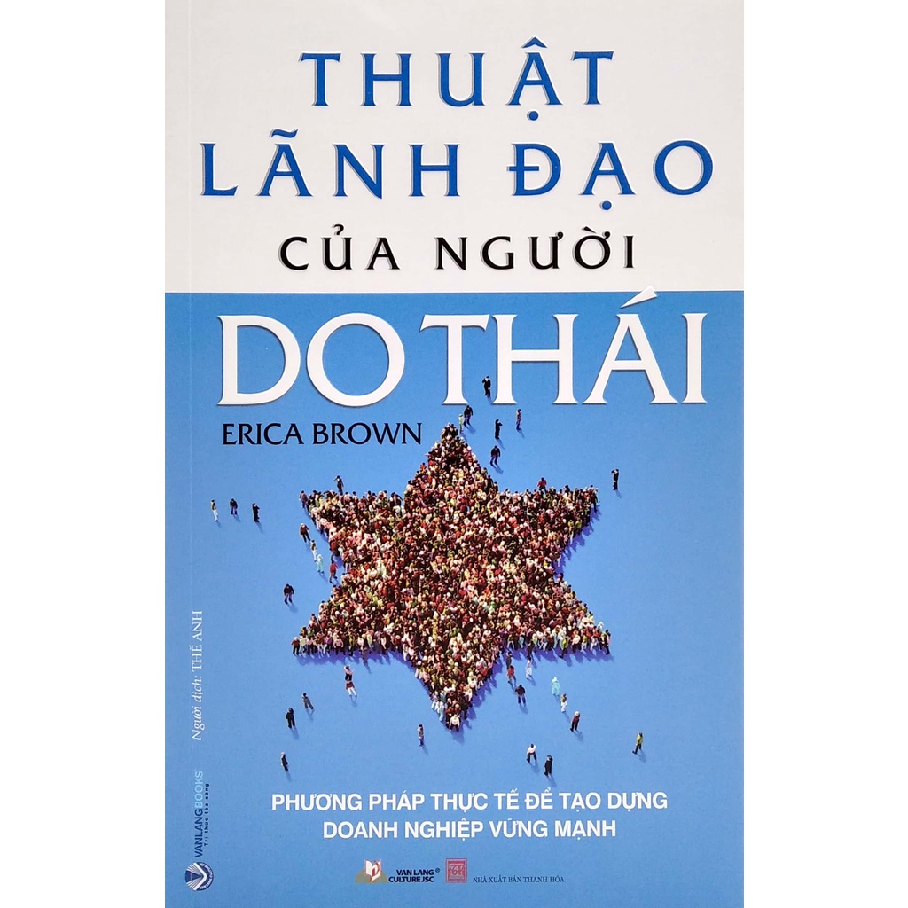 Sách - Thuật Lãnh Đạo Của Người Do Thái - Phương Pháp Thực Tế Để Tạo Dựng Doanh Nghiệp Vững Mạnh (Erica Brown- Văn Lang)