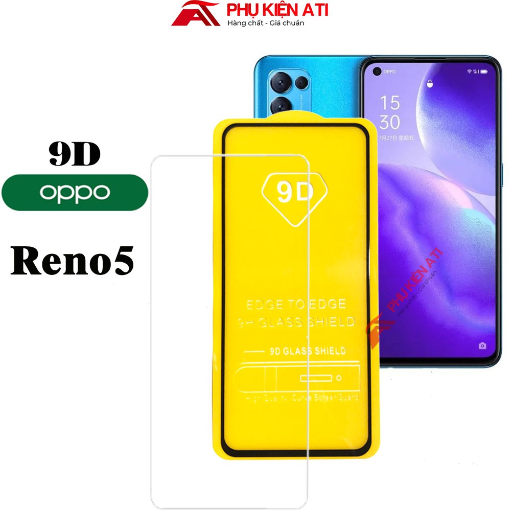 Kính cường lực Oppo Reno5-Full màn hình 9D và Ko full Trong suốt-Độ cứng 9H
