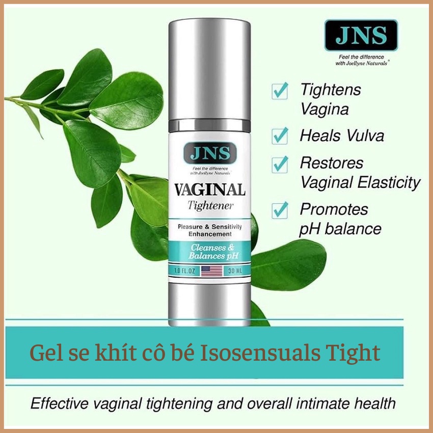 Gel se khít cô bé 🔥 CAO CẤP 🔥 gen Isosensuals Tight làm săn chắc và thu hẹp âm đạo một cách tự nhiên