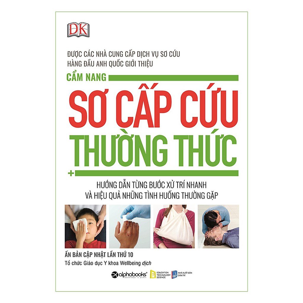 Sách - Cẩm Nang Sơ Cấp Cứu Thường Thức - Hướng Dẫn Từng Bước Xử Trí Nhanh Và Hiệu Quả Những Tình Huống Thường Gặp