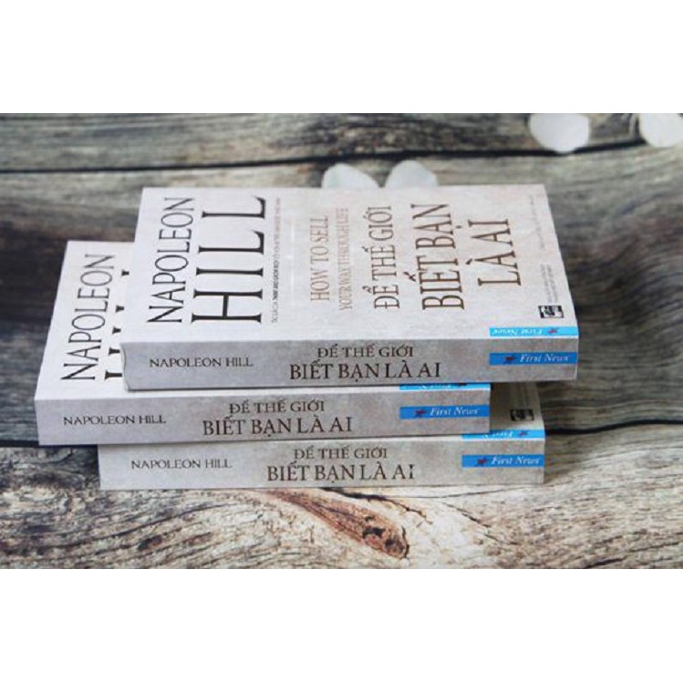 Sách Napoleon Hill Để Thế Giới Biết Bạn Là Ai First News