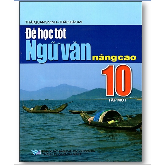 Sách - Để Học Tốt Ngữ Văn Nâng Cao Lớp 10 (Tập 1)