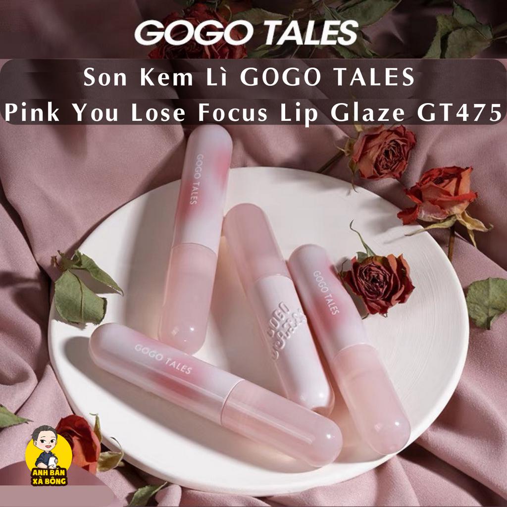 Son Kem Lì GOGO TALES Pink You Lose Focus Lip Glaze GT475