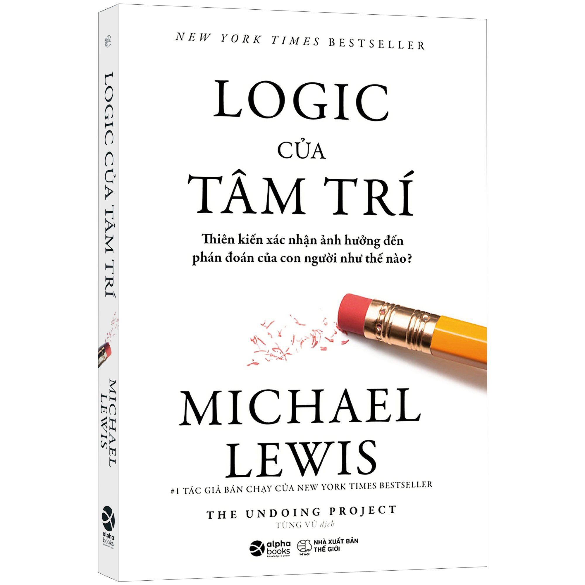 Sách - Logic Của Tâm Trí - Thiên Kiến Xác Nhận Ảnh Hưởng Đến Phán Đoán Của Con Người Như Thế Nào?