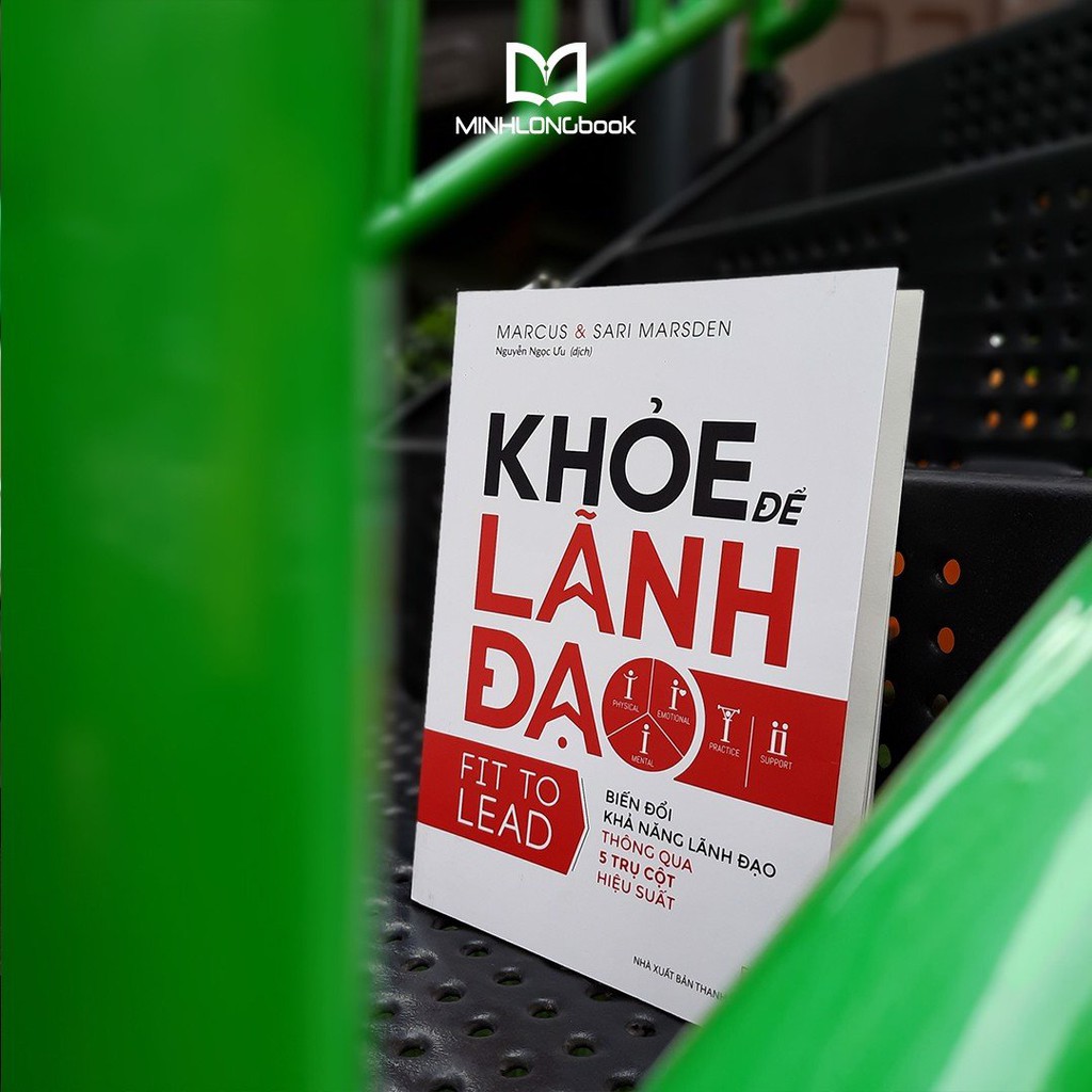Sách: Khỏe Để Lãnh Đạo - Biến Đổi Khả Năng Lãnh Đạo Thông Qua 5 Trụ Cột Hiệu Suất
