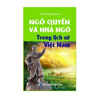 Sách lịch sử - Ngô Quyền và nhà Ngô trong lịch sử Việt Nam