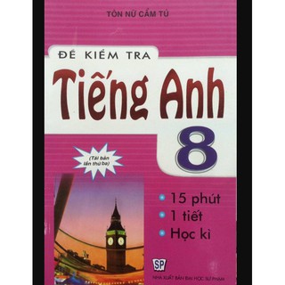 Sách - Đề Kiểm Tra Tiếng Anh 8