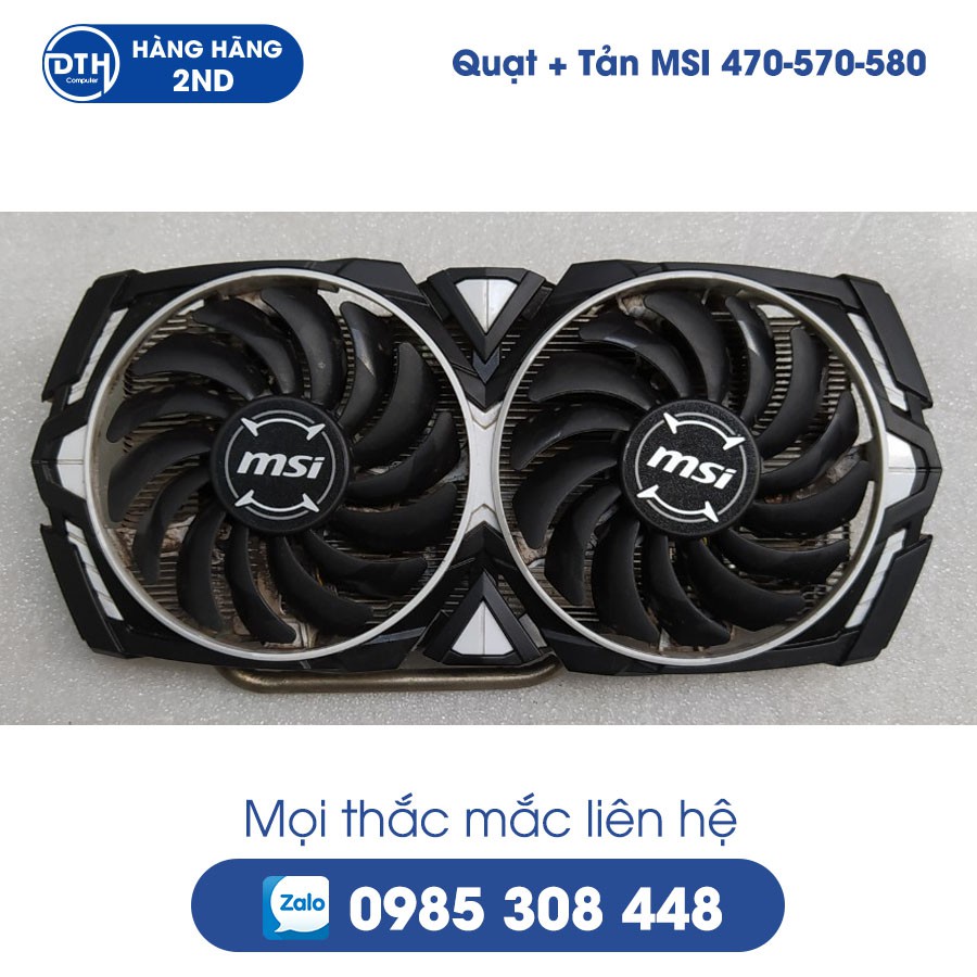 Quạt + Tản MSI RX 470-570-580 / Chính hãng cũ Zin theo VGA