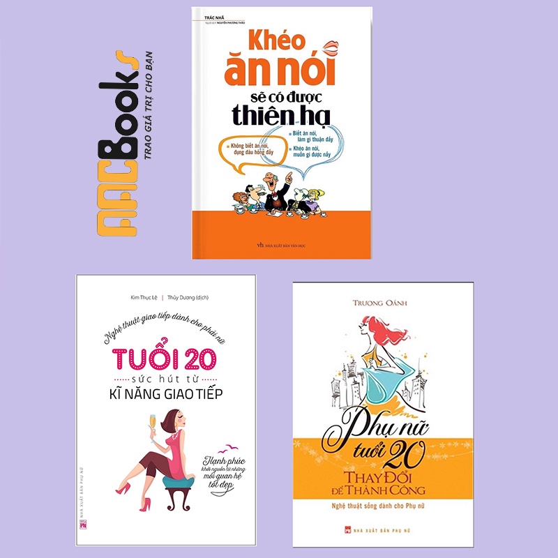 Sách - Khéo ăn nói sẽ có được thiên hạ+ Phụ nữ tuổi 20 thay đổi để thành công + Tuổi 20 sức hút của kỹ năng giao tiếp