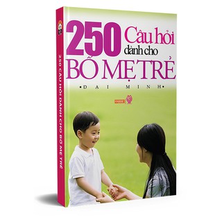 250 Câu Hỏi Dành Cho Bố Mẹ Trẻ